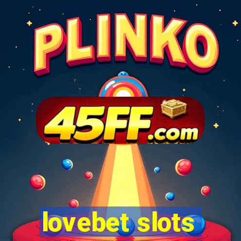 lovebet slots